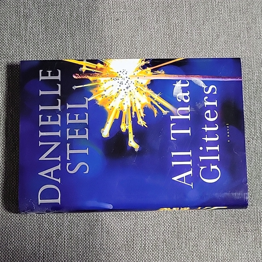 Author-Danielle Steel. Title- All That Glitters. Hardcover